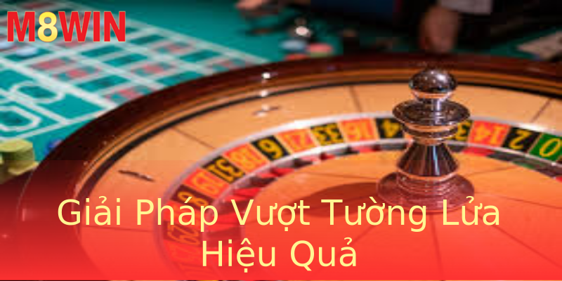 Giải Pháp Vượt Tường Lửa Hiệu Quả Giải Pháp Vượt Tường Lửa Hiệu Quả